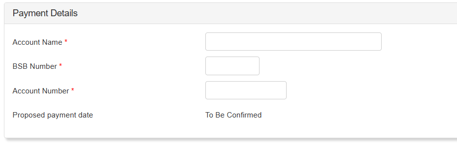 Complete your payment details for the account you wish to have you claim paid into.